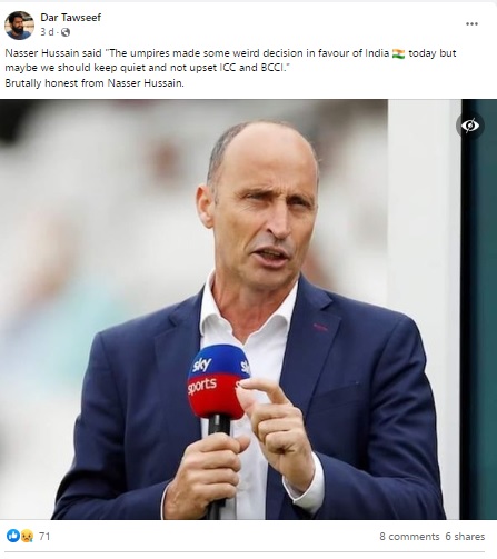 Viral posts claiming former England captain Nasser Hussain threw doubts on the umpiring after India’s thrilling win over Pakistan at the T20 World Cup were found to be false.