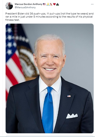 US President Joe Biden did not do 36 push-ups, 11 pull-ups and ran a mile in under 5 minutes for a fitness test. Viral post on physical test results found to be satire.