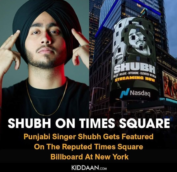 ਗਾਇਕ Shubh ਟਾਈਮਜ਼ ਸਕੁਏਅਰ ਬਿਲਬੋਰਡ 'ਤੇ ਹਾਲ ਹੀ ਵਿੱਚ ਫੀਚਰ ਹੋਇਆ