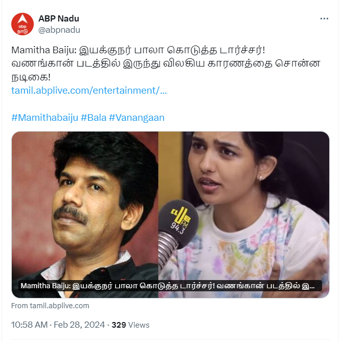 இயக்குனர் பாலா அடித்ததால் வணங்கான் படத்திலிருந்து விலகினேன் என்று மமிதா பைஜூ கூறியதாக ஊடகங்களில் வந்த செய்தி